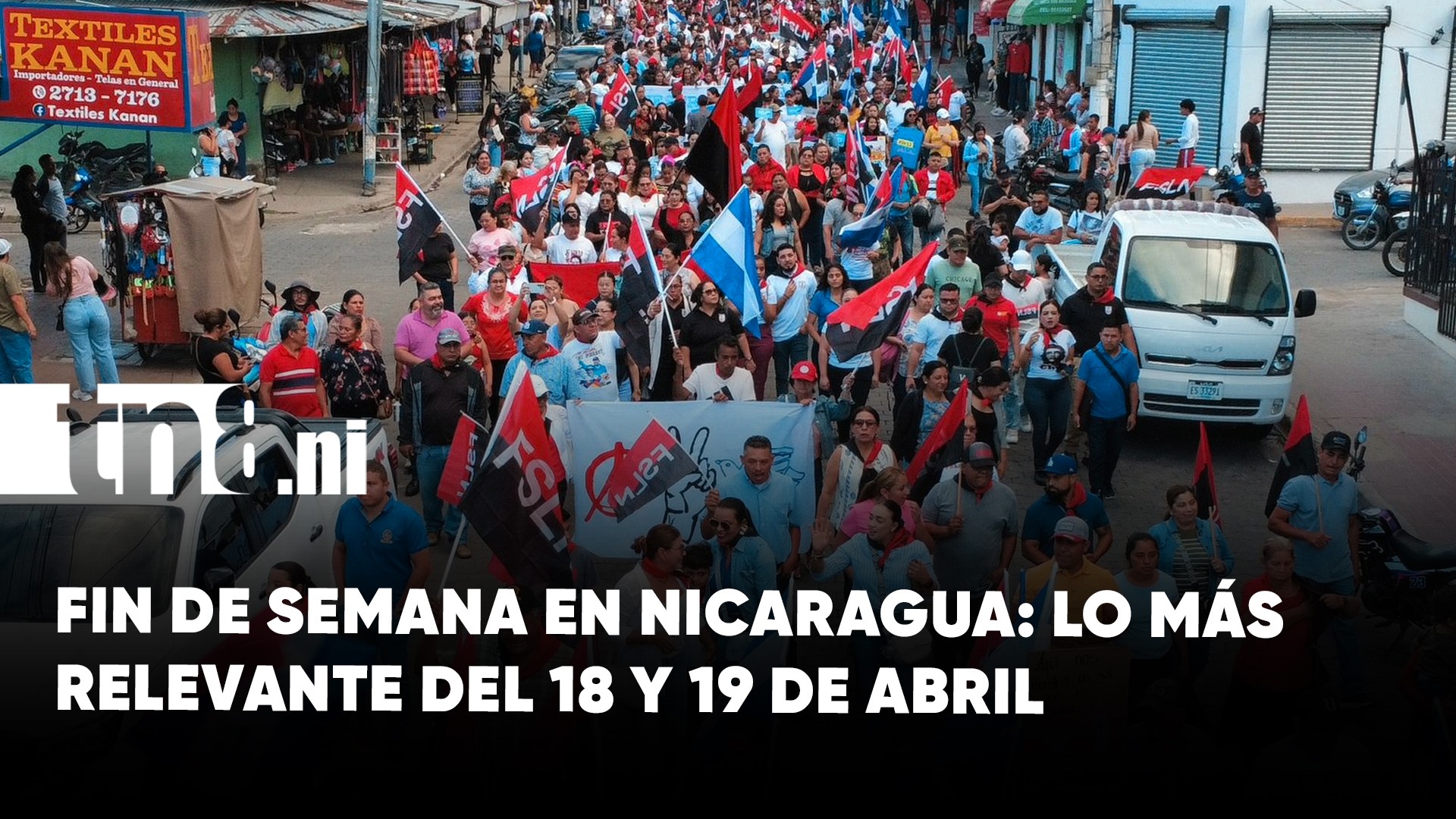 Nicaragua: lo más relevante del fin de semana del 18 y 19 de abril