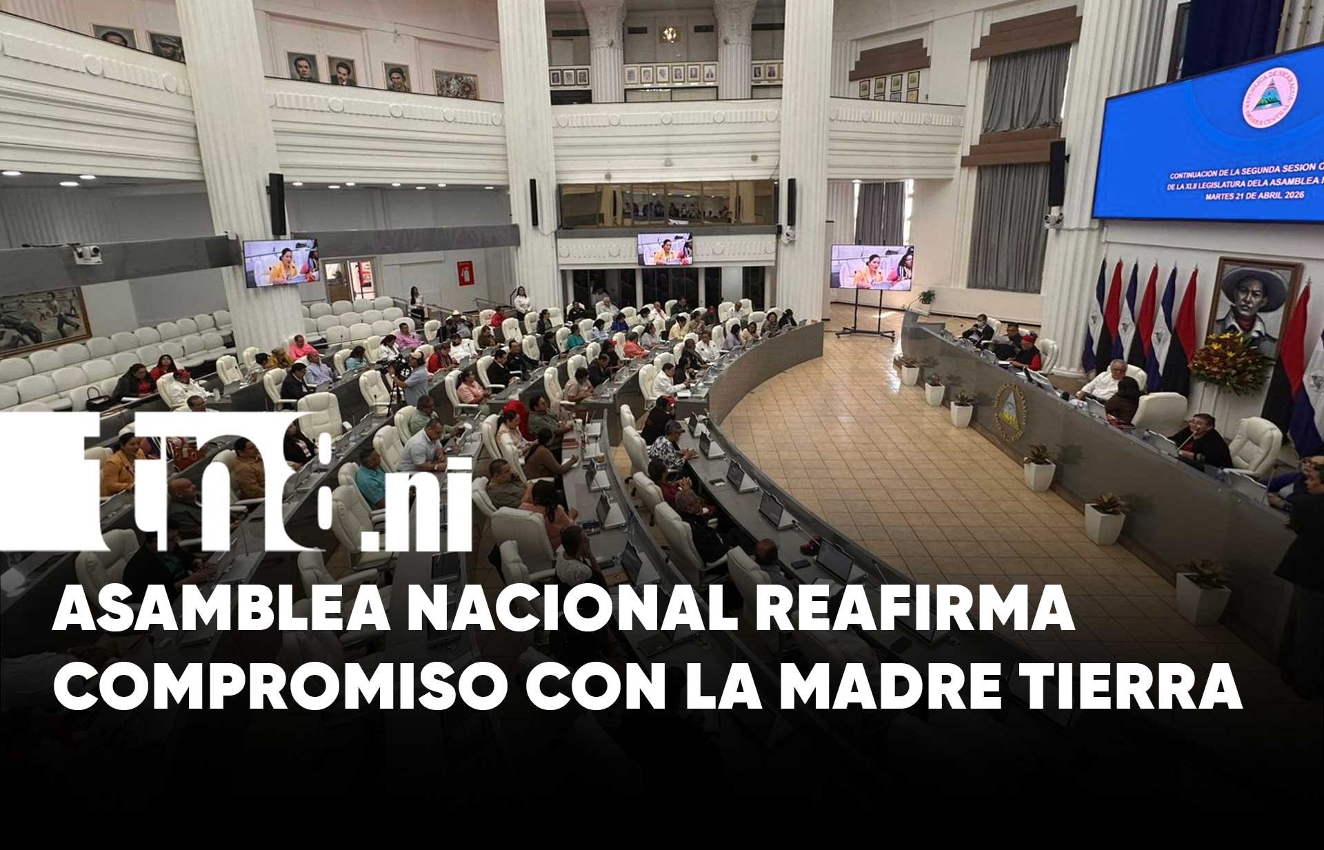 Asamblea Nacional destaca el compromiso con la naturaleza y biodiversidad de Nicaragua