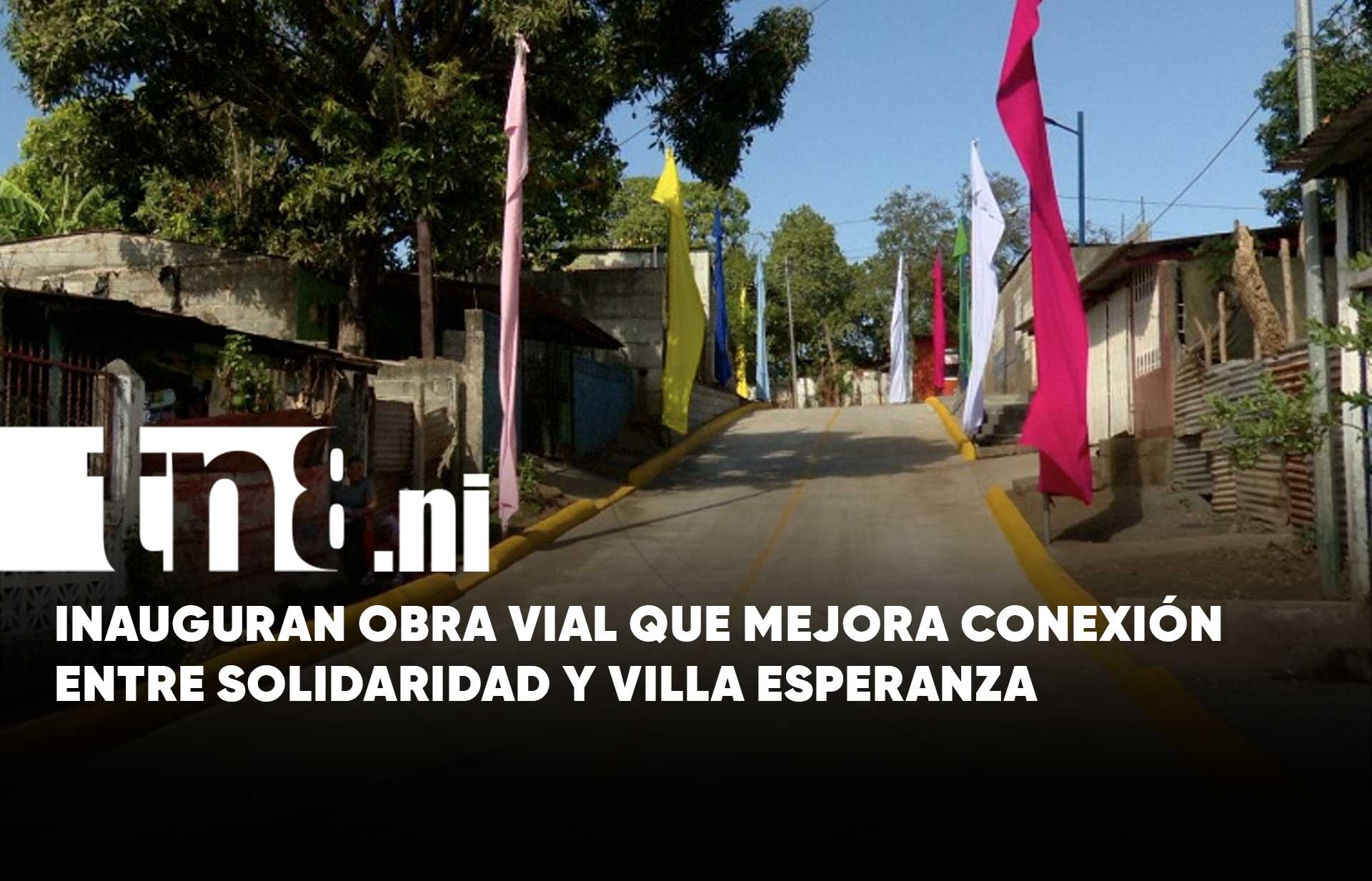 Obras viales de Managua permiten conexión de los barrios Solidaridad y Villa Esperanza