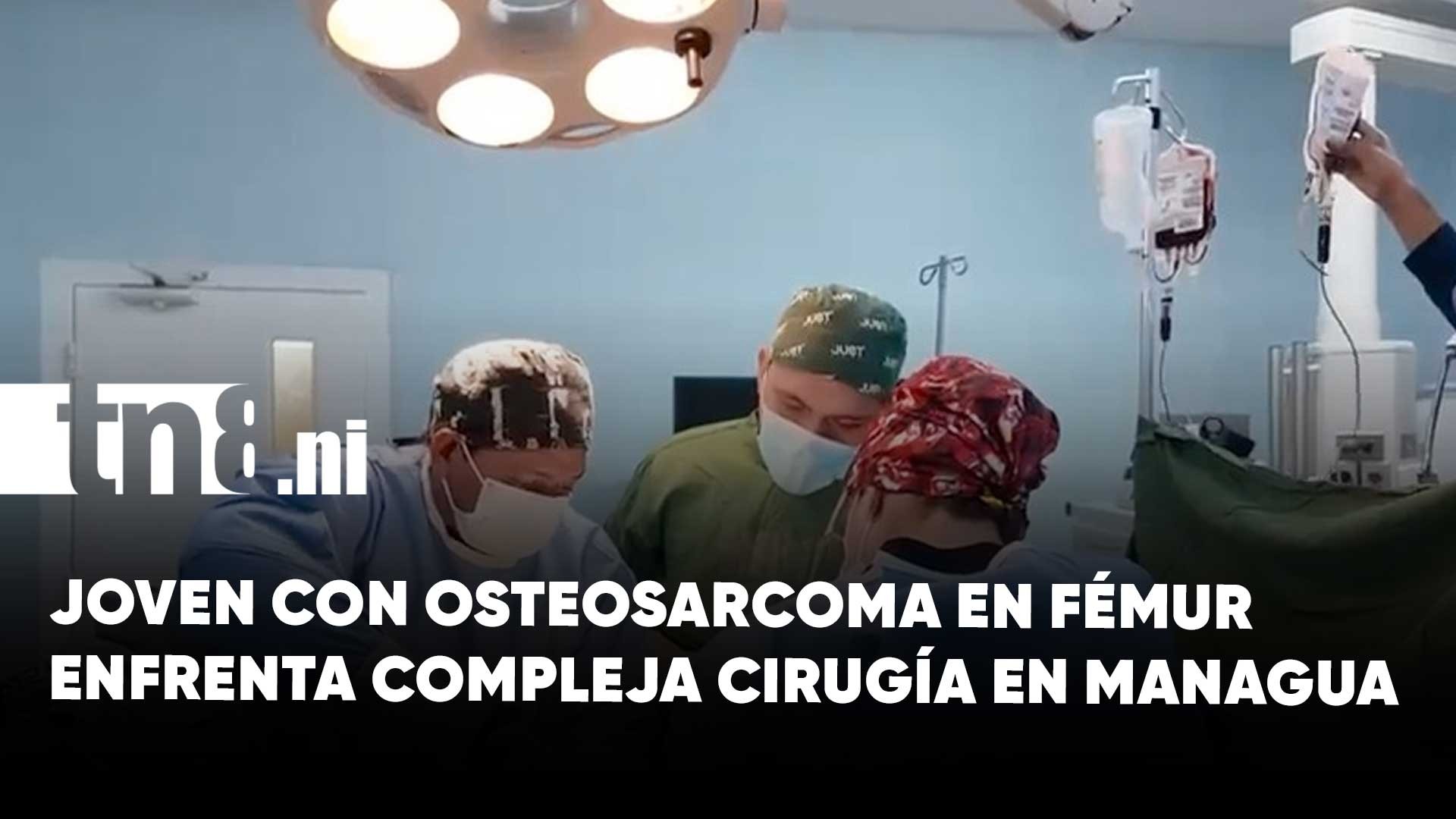 Paciente con osteosarcoma en el fémur recibe atención especializada en Managua