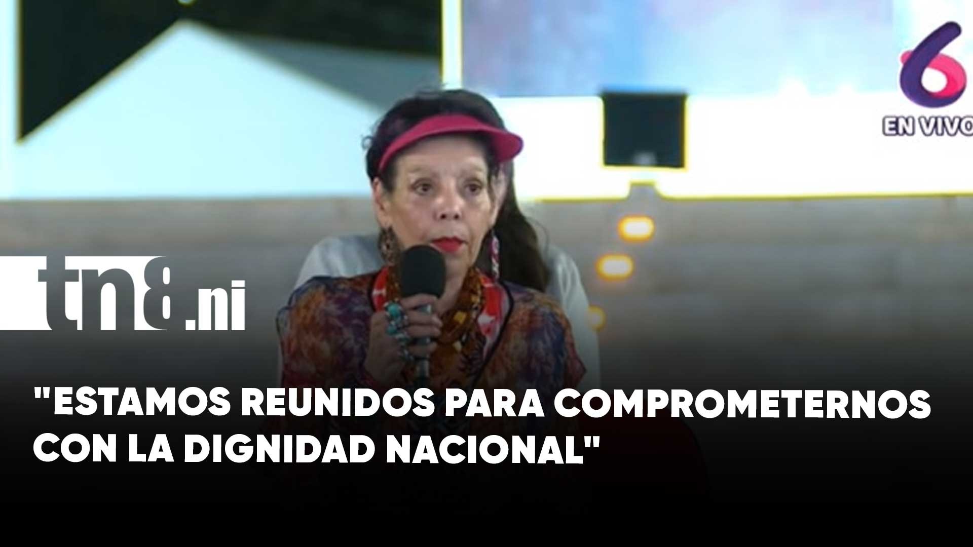 Copresidenta de Nicaragua: “Estamos reunidos para comprometernos con la Dignidad Nacional y para ir...