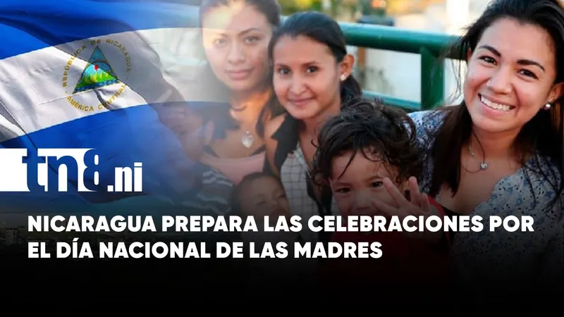 Nicaragua se prepara para celebrar el Día Nacional de las Madres