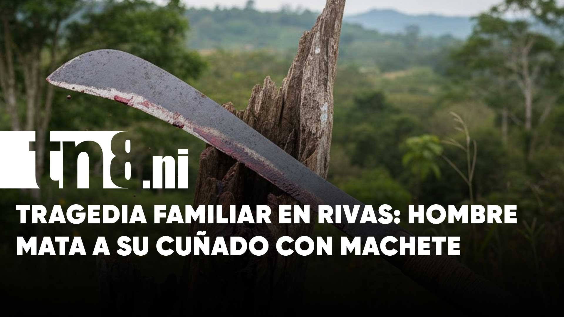 Wilber muere tras ser atacado con machete; su cuñado es detenido en Rivas